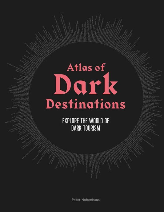 Chronicle Books - Atlas of Dark Destinations