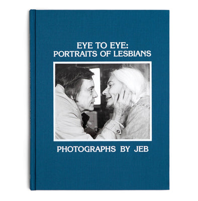 Eye to Eye: Portraits of Lesbians