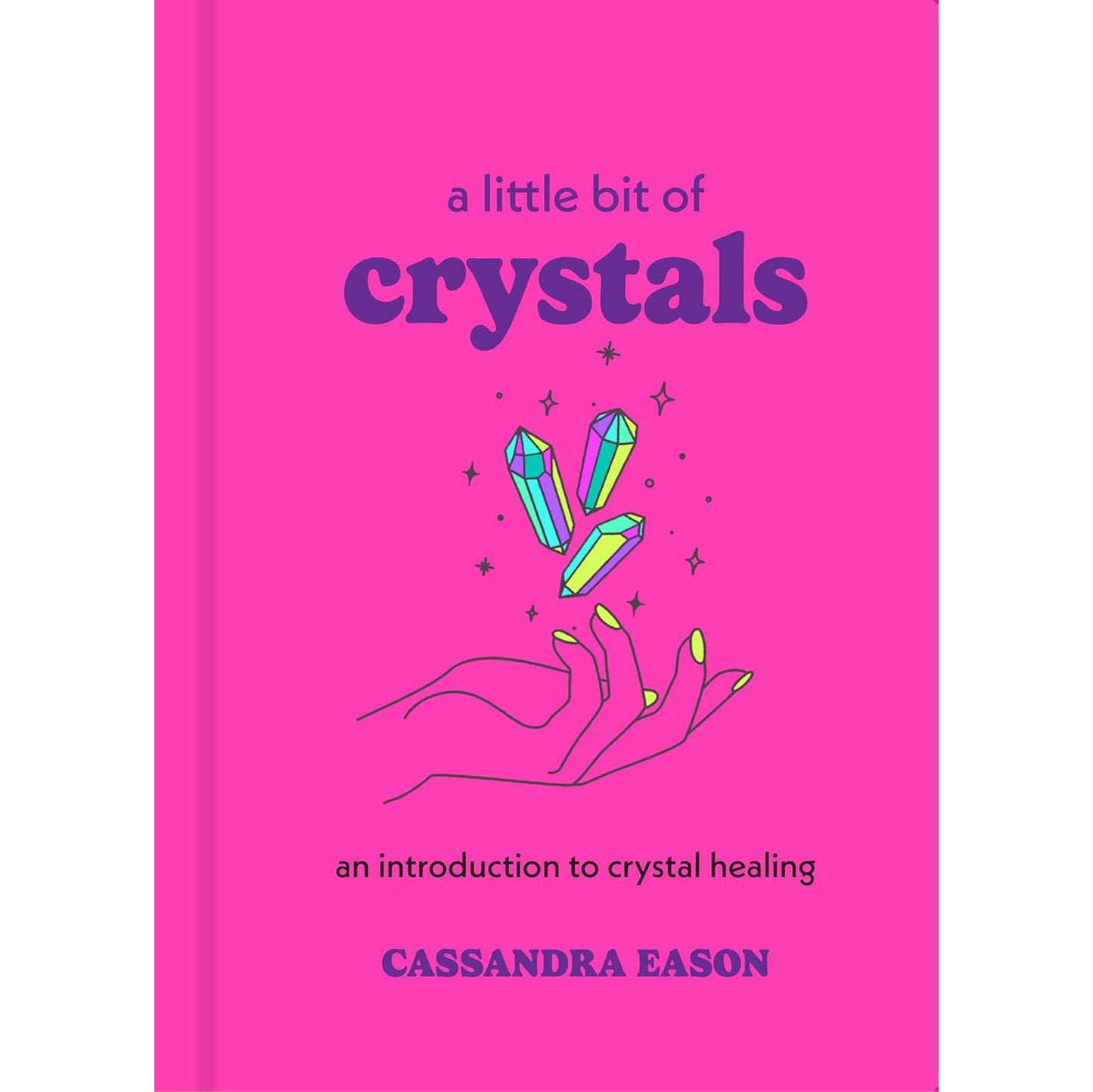 A Little Bit of Crystals by Cassandra Eason