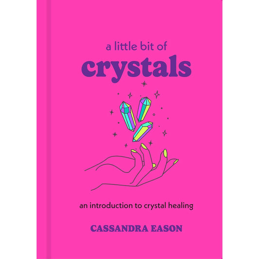 A Little Bit of Crystals by Cassandra Eason