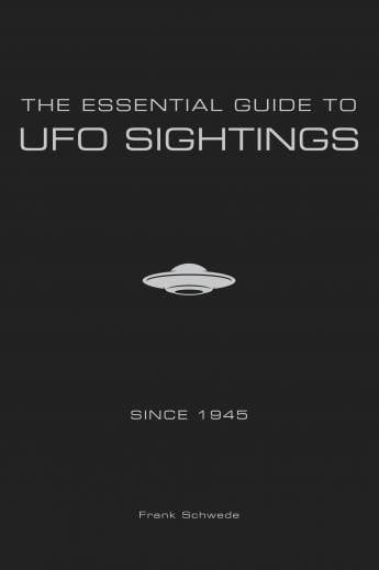 The Essential Guide to UFO Sightings Since 1945