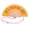 It's Fucking Hot Yellow and Pink Fan.