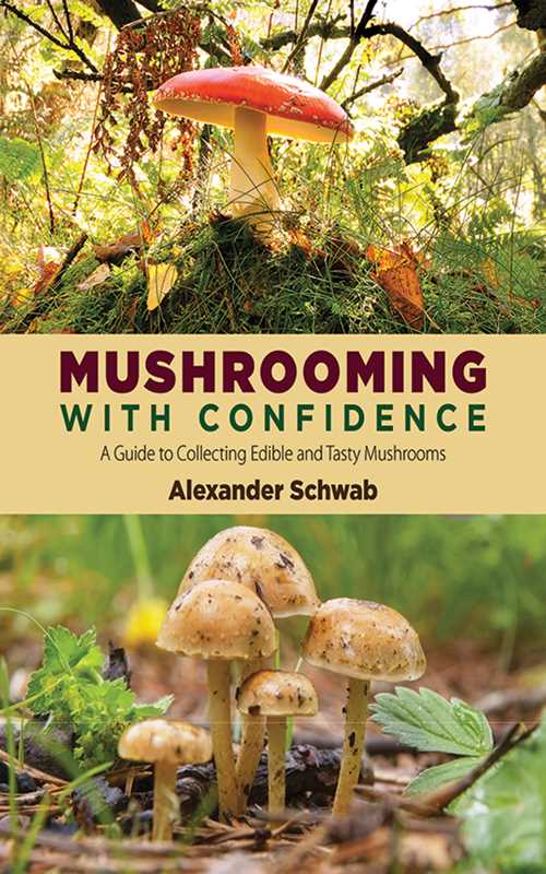 Mushrooming with Confidence by Alexander Schwab: Paperback; 176 pages / English